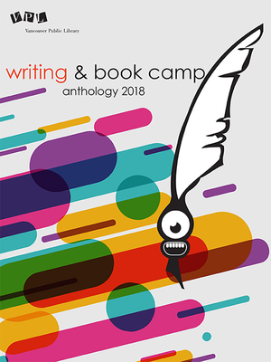 cover image of Writing & Book Camp 2018 Anthology